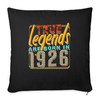 True legends are born in 1926 Vintage Birthday - Sofa pillowcase 17,3'' x 17,3'' (45 x 45 cm) - black - Front