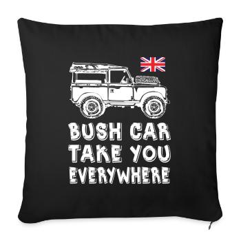 Bush Car Take You Everywhere - Sofakissenbezug 45 x 45 cm - Schwarz - Vorne
