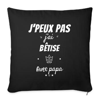 J peux pas j ai bêtise Avec papa - Housse de coussin décorative 45 x 45 cm - noir - Devant