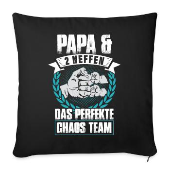 Papa und 2 Neffen Das Perfekte Chaos Team - Sofakissenbezug 45 x 45 cm - Schwarz - Vorne