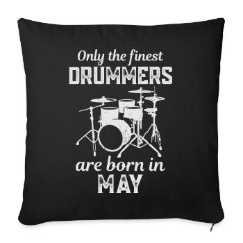 Drummers Born In May Birthday Drummer - Sofa pillowcase 17,3'' x 17,3'' (45 x 45 cm) - black - Front