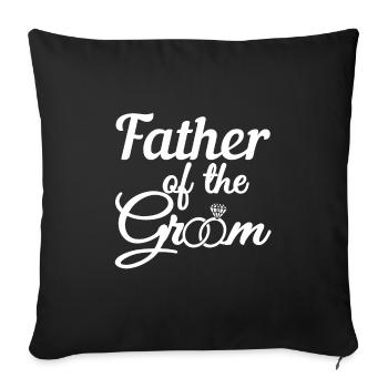 Father Of The Groom - Groom Wedding And Dad Gift - Sofa pillowcase 17,3'' x 17,3'' (45 x 45 cm) - black - Front