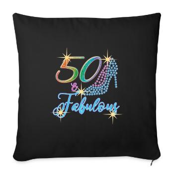 50th Birthday - 50 & Fabulous Turning Fifty Bday - Sofa pillowcase 17,3'' x 17,3'' (45 x 45 cm) - black - Front
