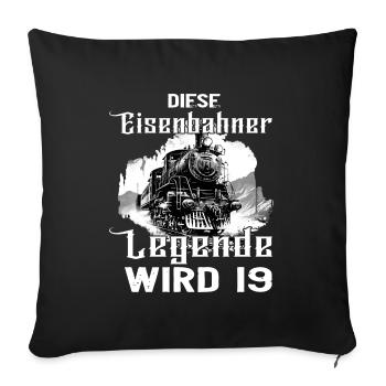 19 Geburtstag Eisenbahner Eisenbahn Beruf Spruch - Sofakissenbezug 45 x 45 cm - Schwarz - Vorne