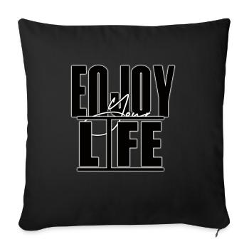 Enjoy Your Life - Sofa pillowcase 17,3'' x 17,3'' (45 x 45 cm) - black - Front