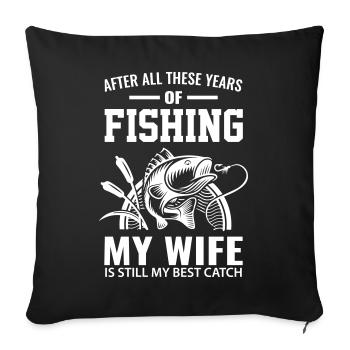 Pêche pêche pêche drôles de phrases amusante cadeau épouse - Housse de coussin décorative 45 x 45 cm - noir - Devant