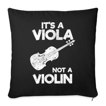 It's A Viola Not A Violin Viola -Spieler - Sofakissenbezug 45 x 45 cm - Schwarz - Vorne