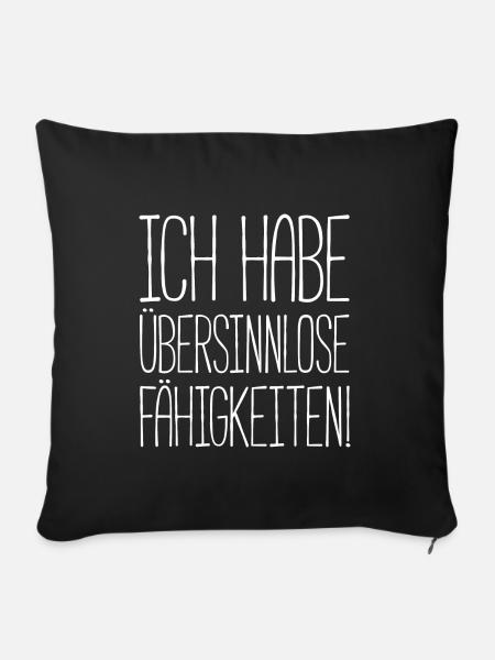 ÜBERSINNLOSE FÄHIGKEITEN - Lustiges Geschenk - Sofakissenbezug 45 x 45 cm - Schwarz