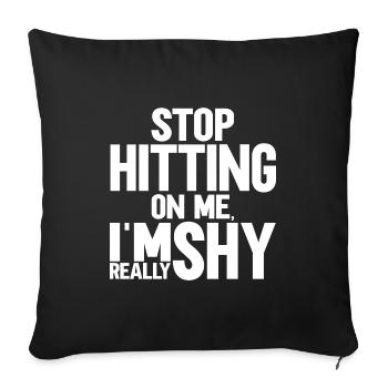 Stop dredging me, I'm shy - Sofa pillowcase 17,3'' x 17,3'' (45 x 45 cm) - black - Front