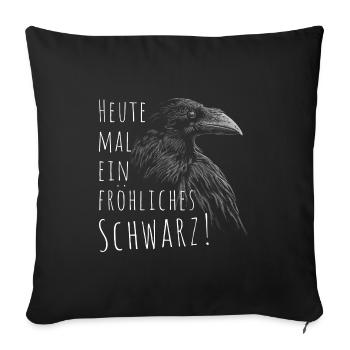 Heute mal ein fröhliches Schwarz Rabe Krähe Gothic - Sofakissenbezug 45 x 45 cm - Schwarz - Vorne