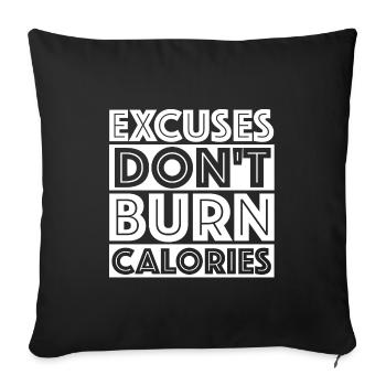 Excuses don't burn calories | Fitness - Sofa pillowcase 17,3'' x 17,3'' (45 x 45 cm) - black - Front
