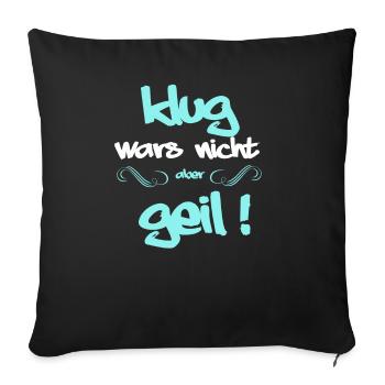 clever cool gift funny cool - Sofa pillowcase 17,3'' x 17,3'' (45 x 45 cm) - black - Front