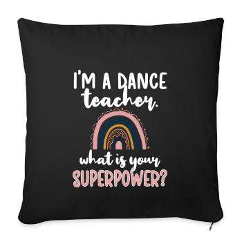Dance Teacher Recognition Dance Teacher Dance Lessons - Sofa pillowcase 17,3'' x 17,3'' (45 x 45 cm) - black - Front