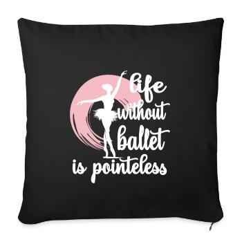 Ballet Dancer Gift Ballerina Ballet Dancer - Sofa pillowcase 17,3'' x 17,3'' (45 x 45 cm) - black - Front