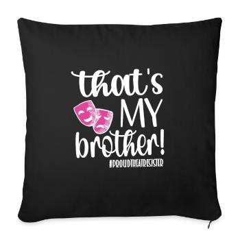 Theater Sister Theater Actor Sister - Sofa pillowcase 17,3'' x 17,3'' (45 x 45 cm) - black - Front