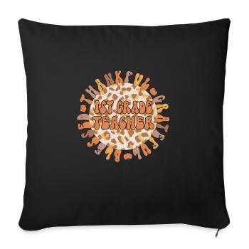 1st Grade Teacher Thanksgiving First Grade Teacher - Sofa pillowcase 17,3'' x 17,3'' (45 x 45 cm) - black - Front