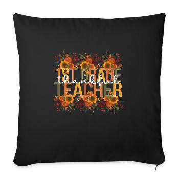 1st Grade Teacher Thanksgiving First Grade Teacher - Sofa pillowcase 17,3'' x 17,3'' (45 x 45 cm) - black - Front