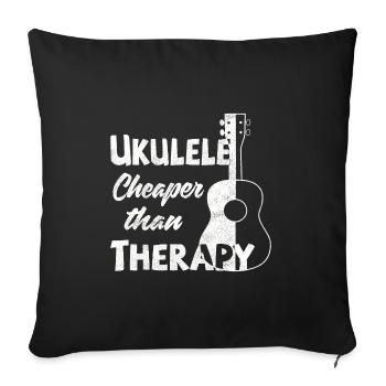 Ukulele! Cheaper than therapy - Sofa pillowcase 17,3'' x 17,3'' (45 x 45 cm) - black - Front