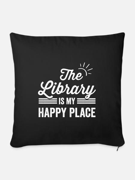 Die Bibliothek ist mein glücklicher Ort Der Bibliotheksliebhaber - Sofakissenbezug 45 x 45 cm - Schwarz