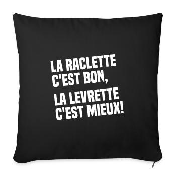 La Raclette C'est Bon La Levrette C'est Mieux - Housse de coussin décorative 45 x 45 cm - noir - Devant
