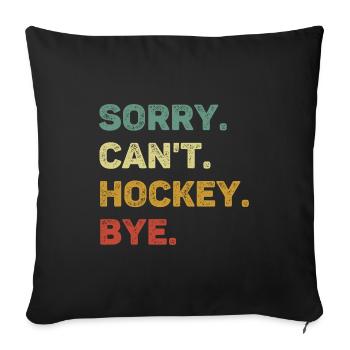 Sorry Can't Hockey Bye Retro Funny Hockey - Sofa pillowcase 17,3'' x 17,3'' (45 x 45 cm) - black - Front