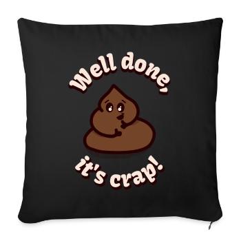 Well done, it's crap! - Sofa pillowcase 17,3'' x 17,3'' (45 x 45 cm) - black - Front
