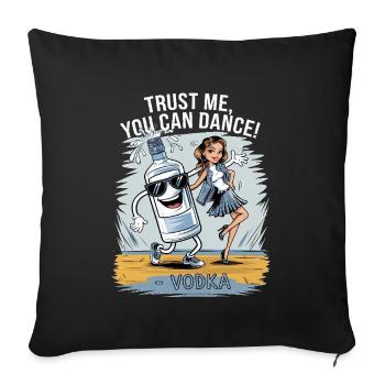 Croyez-moi, vous savez danser. -Vodka - Housse de coussin décorative 45 x 45 cm - noir - Devant