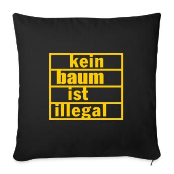 Kein baum ist illegal - Sofakissenbezug 45 x 45 cm - Schwarz - Vorne