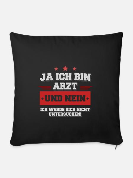 Ja ich bin Arzt und werde dich nicht untersuchen! - Sofakissenbezug 45 x 45 cm - Schwarz