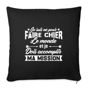 Je suis né pour faire chier le monde Cadeau - Housse de coussin décorative 45 x 45 cm - noir - Devant