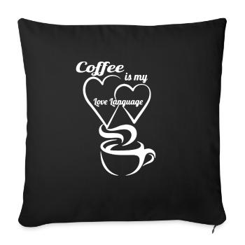 Coffee is My Love Language - Sofa pillowcase 17,3'' x 17,3'' (45 x 45 cm) - black - Front