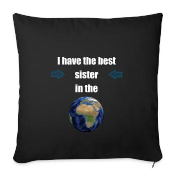 I have the best sister in the world! - Sofa pillowcase 17,3'' x 17,3'' (45 x 45 cm) - black - Front