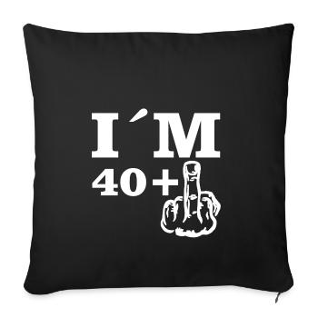 Geschenk Geburtstag Im 40 plus 1 - Sofakissenbezug 45 x 45 cm - Schwarz - Vorne