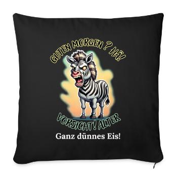 Good morning? Huh! Beware of old very thin ice - Sofa pillowcase 17,3'' x 17,3'' (45 x 45 cm) - black - Front