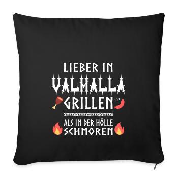 Lieber in Valhalla grillen! - Sofakissenbezug 45 x 45 cm - Schwarz - Vorne