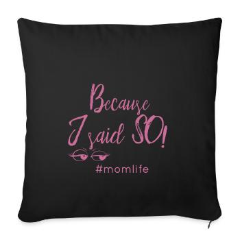 Because I Said idée cadeau maman Alors #momlife - Housse de coussin décorative 45 x 45 cm - noir - Devant