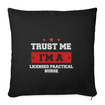 Trust me I'm a licensed practical nurse - Sofa pillowcase 17,3'' x 17,3'' (45 x 45 cm) - black - Front