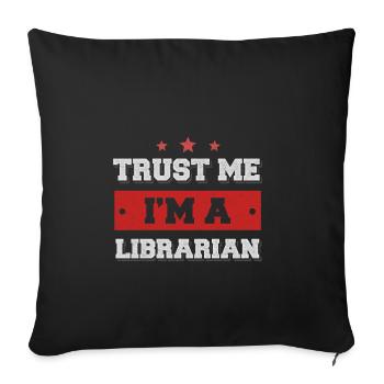 Trust me I'm a librarian - Sofakissenbezug 45 x 45 cm - Schwarz - Vorne