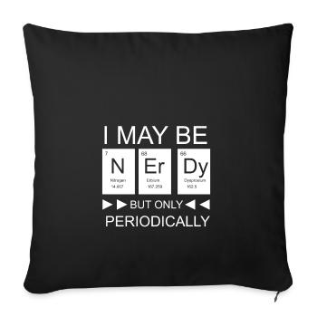 Nerdy Periodic Funny Chemistry Shirt - Sofa pillowcase 17,3'' x 17,3'' (45 x 45 cm) - black - Front