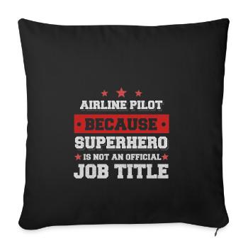 Airline pilot because Superhero is not a job - Sofa pillowcase 17,3'' x 17,3'' (45 x 45 cm) - black - Front