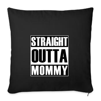 Straight Outta Mommy - Sofakissenbezug 45 x 45 cm - Schwarz - Vorne