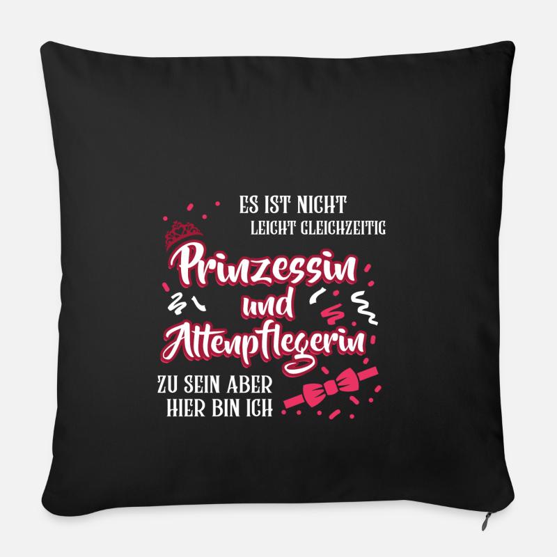 Es ist nicht leicht Prinzessin und Altenpflegerin - Sofakissenbezug 45 x 45 cm - Schwarz