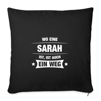 SARAH Spruch Geschenkidee Geburtstag Witzig Cool - Sofakissenbezug 45 x 45 cm - Schwarz - Vorne