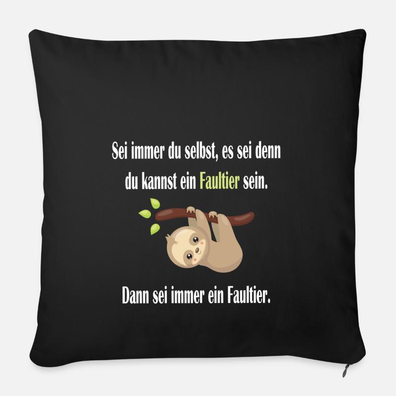 Sei immer du selbst, sei ein Faultier - Spruch - Sofakissenbezug 45 x 45 cm - Schwarz