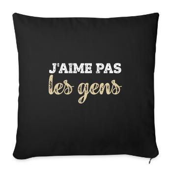 J'aime Pas Les Gens - Cadeau Humoristique Humour - Housse de coussin décorative 45 x 45 cm - noir - Devant