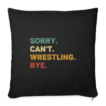 Sorry Can't Wrestling Bye Retro Funny Wrestling - Sofakissenbezug 45 x 45 cm - Schwarz - Vorne