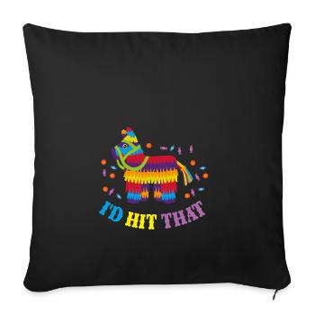 I'd Hit That Pinata Cinco de Mayo Geschenkidee - Sofakissenbezug 45 x 45 cm - Schwarz - Vorne