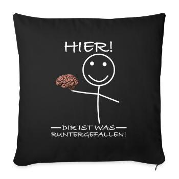 Dir ist was runtergefallen | Gehirn Strichmännchen - Sofakissenbezug 45 x 45 cm - Schwarz - Vorne
