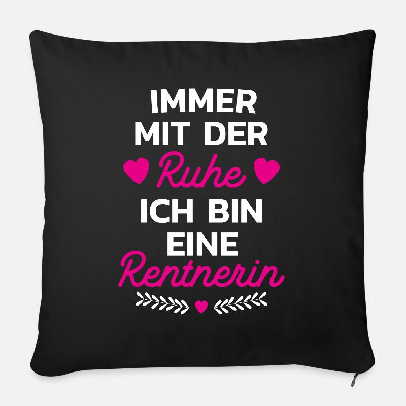 Rente - Spruch - Rentnerin - Ruhestand - lustig - Sofakissenbezug 45 x 45 cm - Schwarz