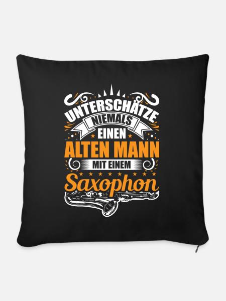 Saxophon Musiker Mann Männer Spruch - Sofakissenbezug 45 x 45 cm - Schwarz